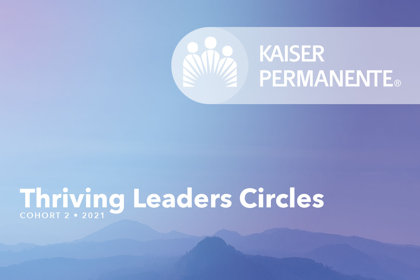 Kaiser Permanente Thriving Leaders Circles Cohort 2 2021
