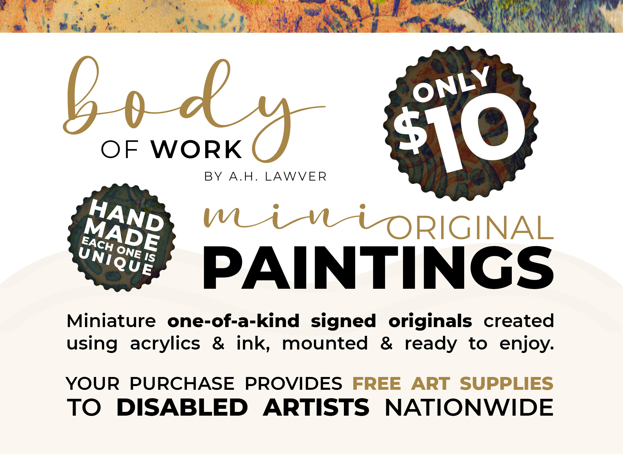 Body of Work by A.H. Lawver, Mini Original Paintings, only $10. Handmade, each one is unique. Miniature one-of-a-kind signed originals, created using acrylics & ink, mounted & ready to enjoy.